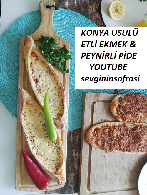 Konya Usulü Etli Ekmek &amp; Peynirli Pide Sevginin Sofrasi