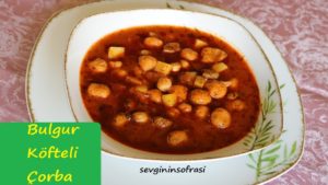Bulgur Köfteli Çorba