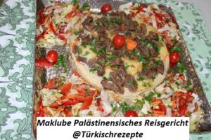Maklube Palästinensisches Reisgericht Rezept