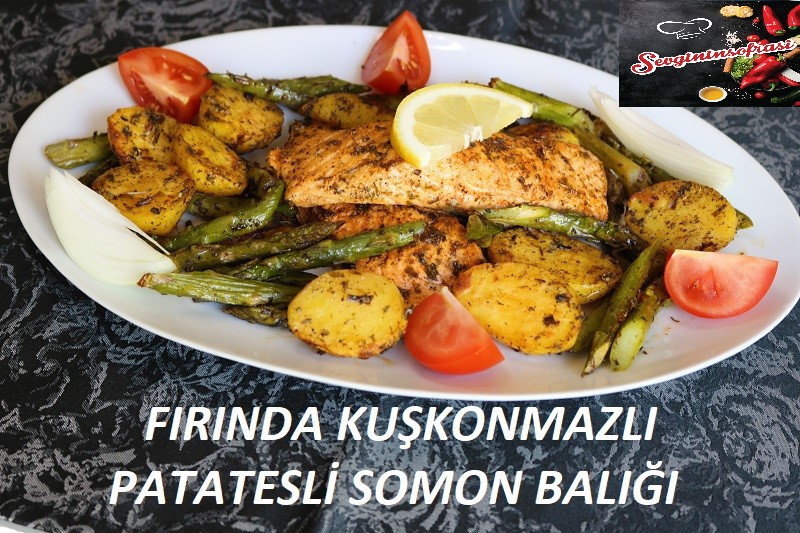 Fırında Kuşkonmazlı Patatesli Somon Balığı