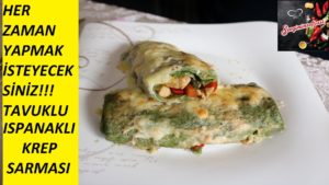 Tavuklu Ispanaklı Krep Sarması