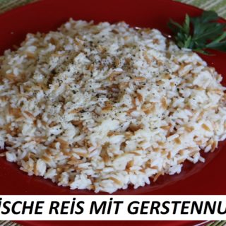 Türkische Reis mit Gerstennudel