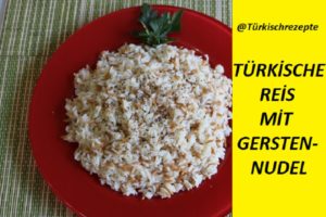 Türkische Reis mit Gerstennudel